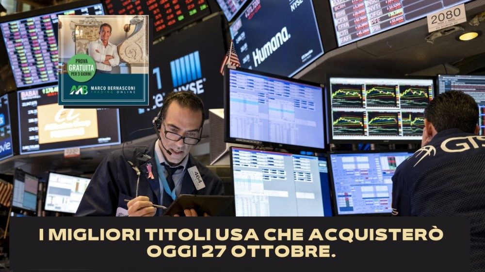 I migliori titoli Usa che acquisterò oggi 27 ottobre.
