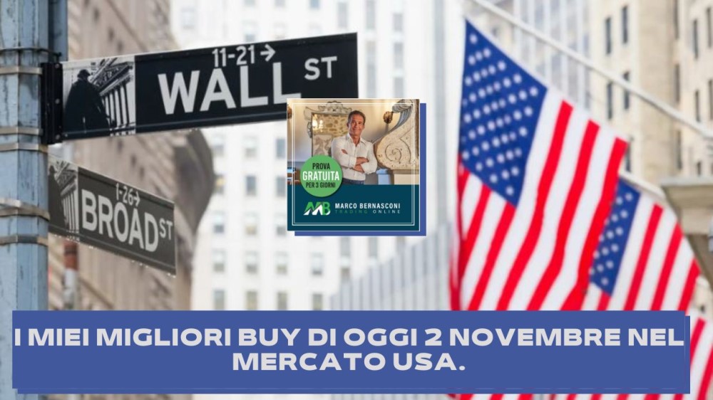 I miei migliori buy di oggi 2 novembre nel mercato USA.