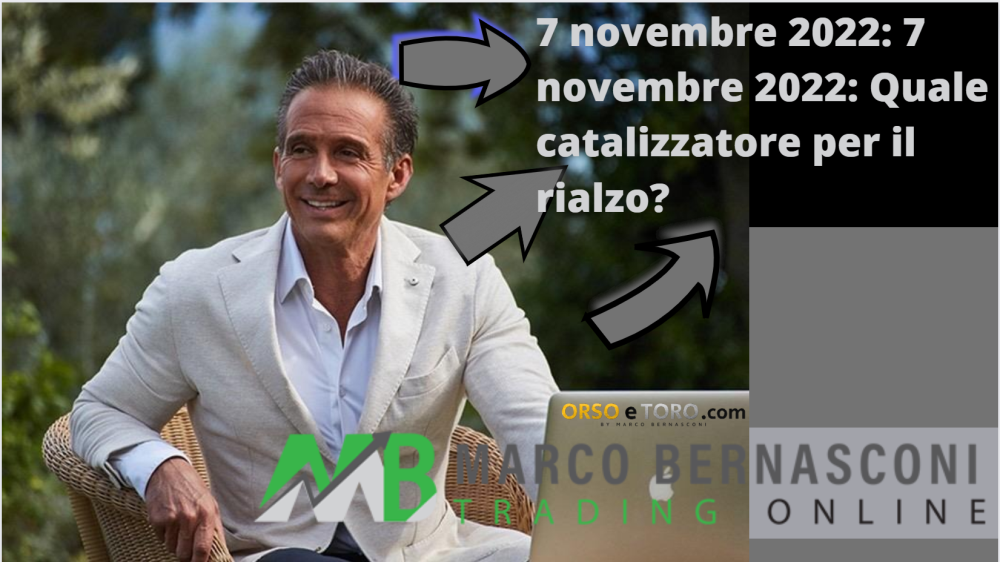 7 novembre 2022: Quale catalizzatore per il rialzo?