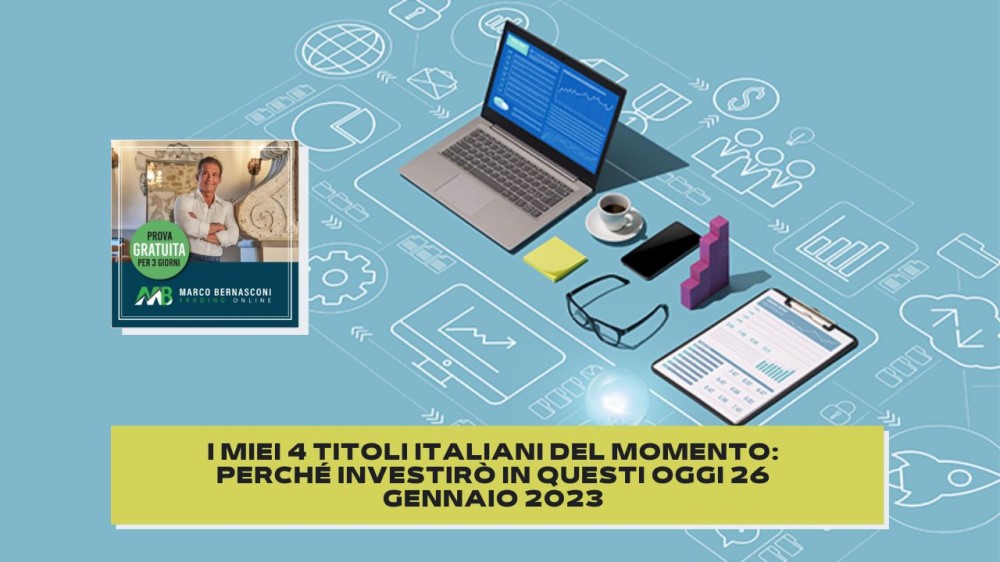 I miei 4 titoli italiani del momento: perché investirò in questi oggi 26 Gennaio 2023