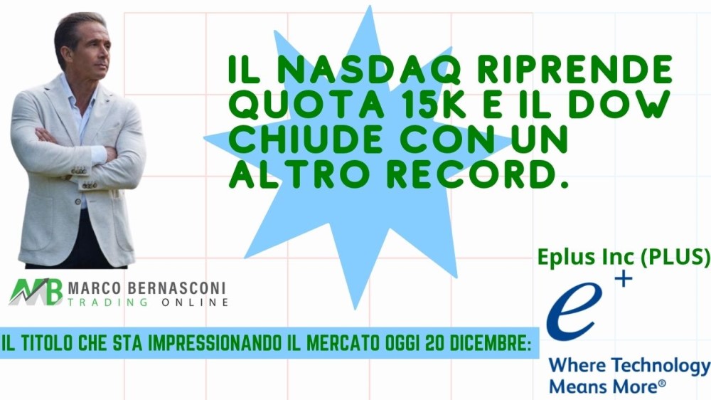 Il NASDAQ riprende quota 15K e il Dow chiude con un altro record.
