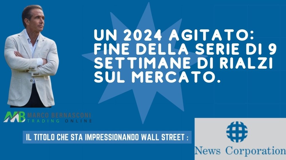 Un 2024 Agitato Fine della Serie di 9 Settimane di Rialzi sul Mercato.