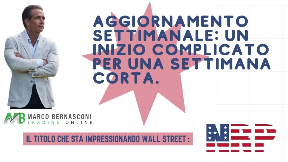 Aggiornamento Settimanale Un Inizio Complicato per una Settimana Corta.