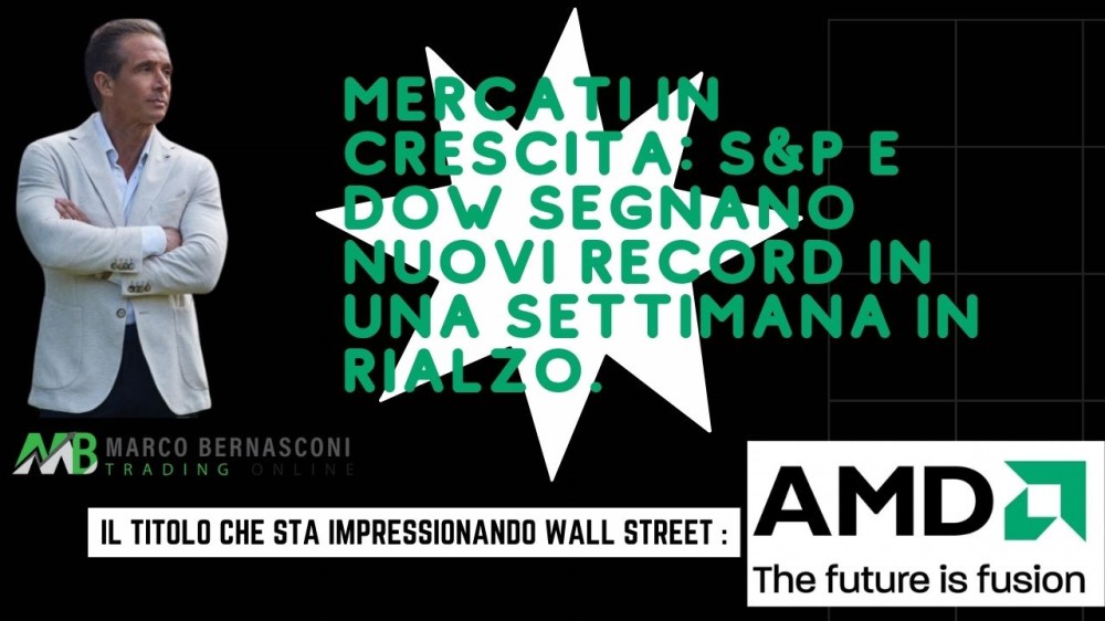 Mercati in Crescita SP e Dow Segnano Nuovi Record in una Settimana in Rialzo.