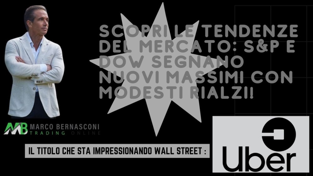 Scopri le Tendenze del Mercato S&P e Dow Segnano Nuovi Massimi con Modesti Rialzi!