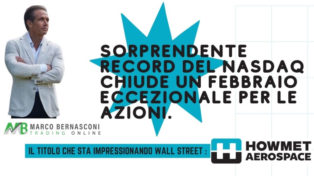 Sorprendente record del NASDAQ chiude un febbraio eccezionale per le azioni.