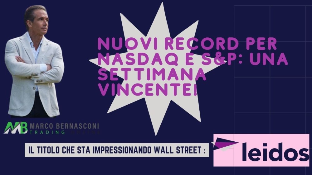 Nuovi record per NASDAQ e SP una settimana vincente!