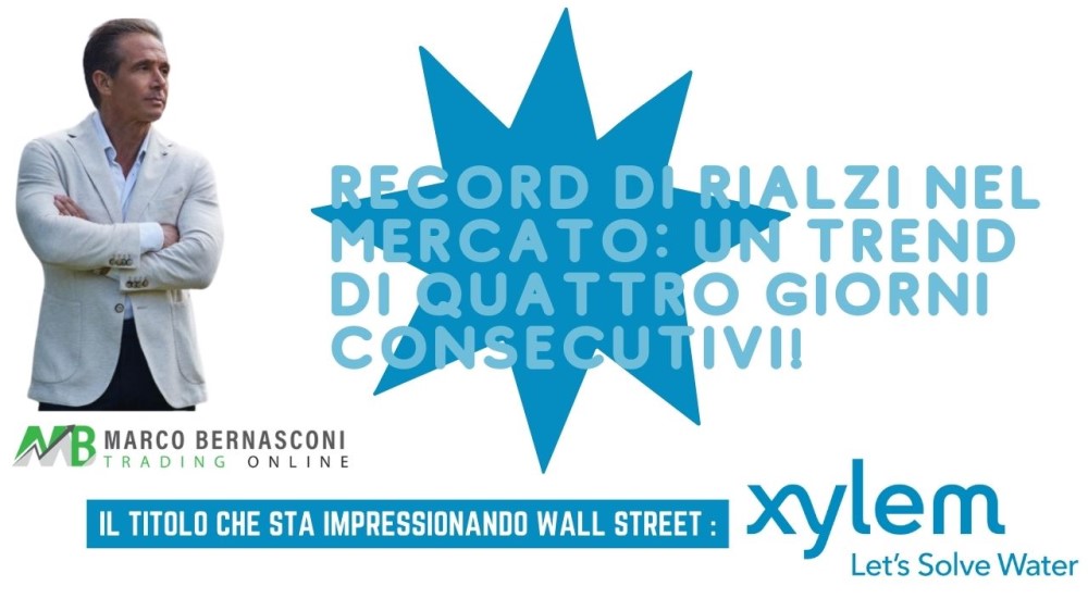 Record di rialzi nel mercato un trend di quattro giorni consecutivi!