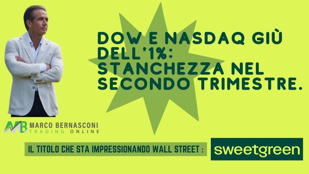 Dow e NASDAQ giù dell'1% stanchezza nel secondo trimestre.