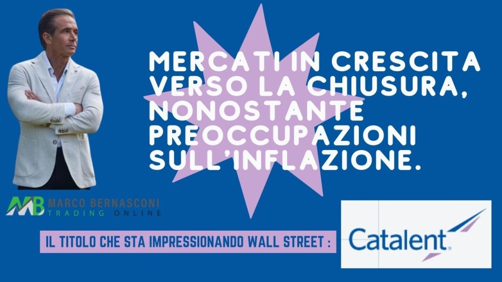 Mercati in crescita verso la chiusura, nonostante preoccupazioni sull'inflazione.