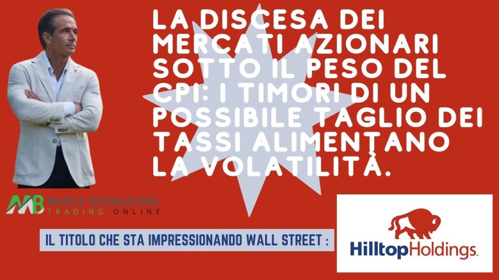 La discesa dei mercati azionari sotto il peso del CPI i timori di un possibile taglio dei tassi alimentano la volatilità.