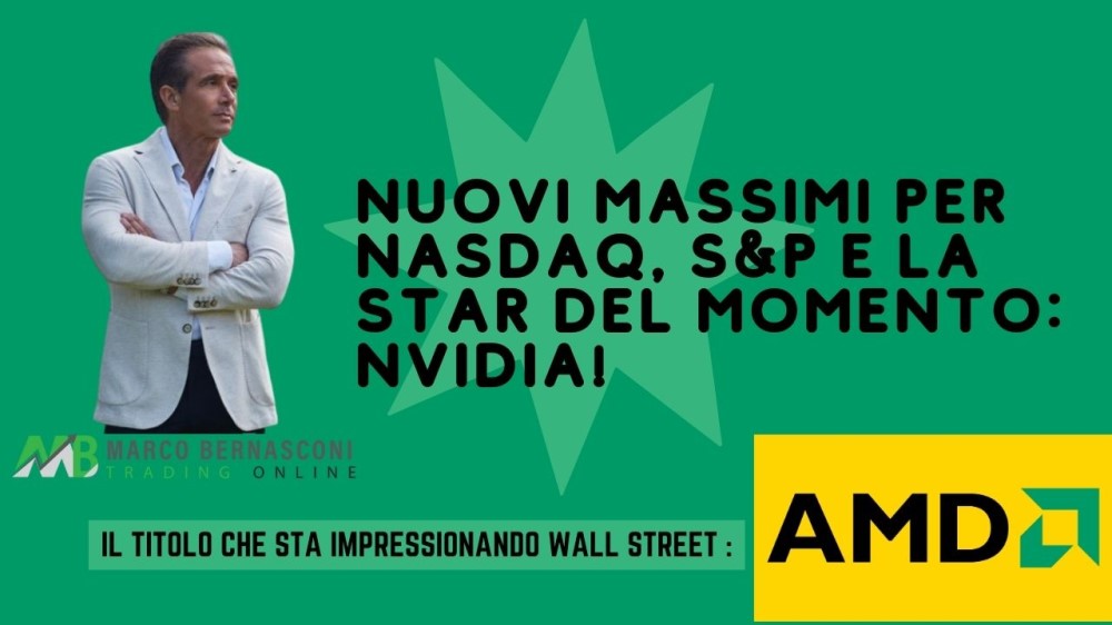 Nuovi massimi per NASDAQ, S&P e la star del momento NVIDIA!