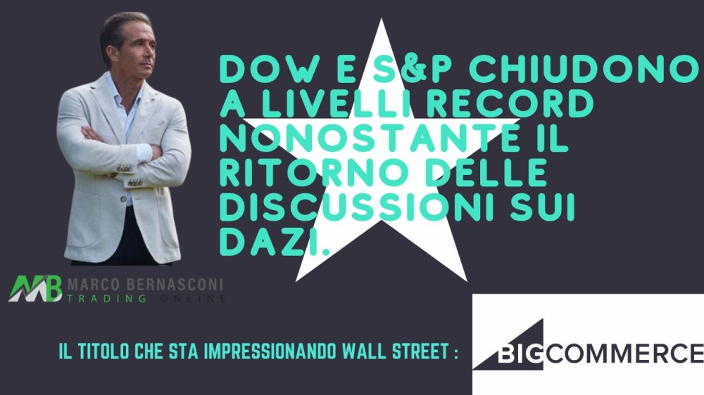 Dow e S&P chiudono a livelli record nonostante il ritorno delle discussioni sui dazi.