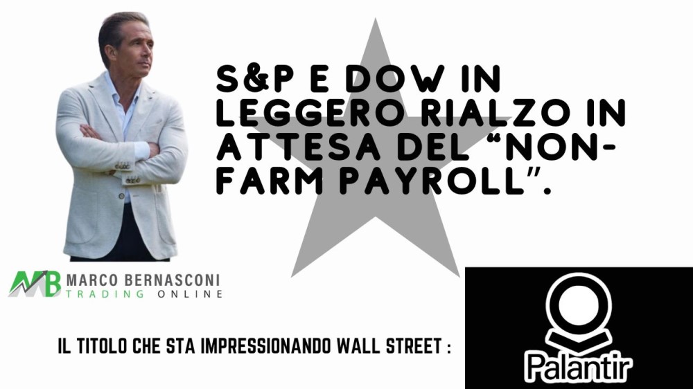 S&P e Dow in leggero rialzo in attesa del “non-farm payroll”.