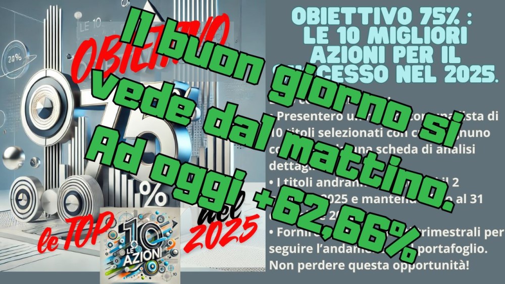 Obiettivo 75%: Il buon giorno si vede dal mattino. Ad oggi +62,66%