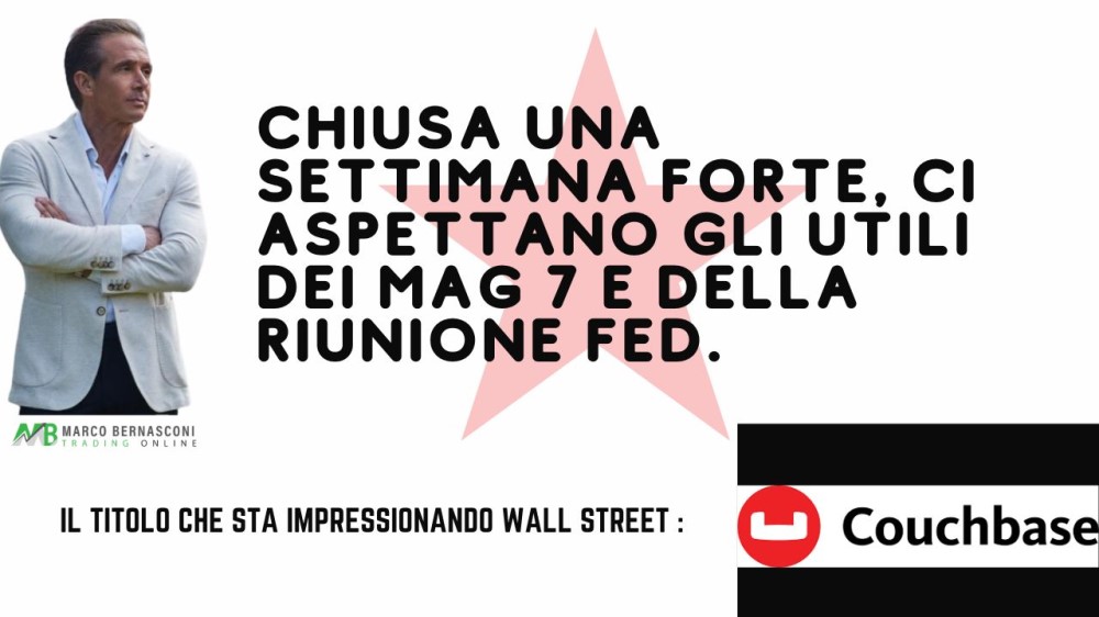 Chiusa una settimana forte, ci aspettano gli utili dei Mag 7 e della riunione Fed.