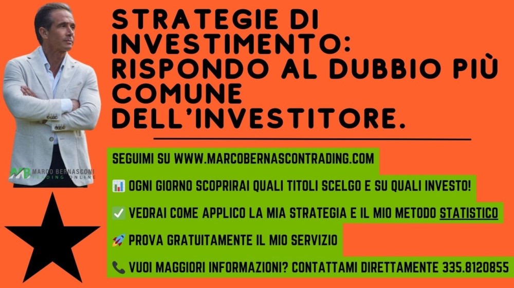 Strategie di investimento: Rispondo al dubbio più comune dell'investitore.