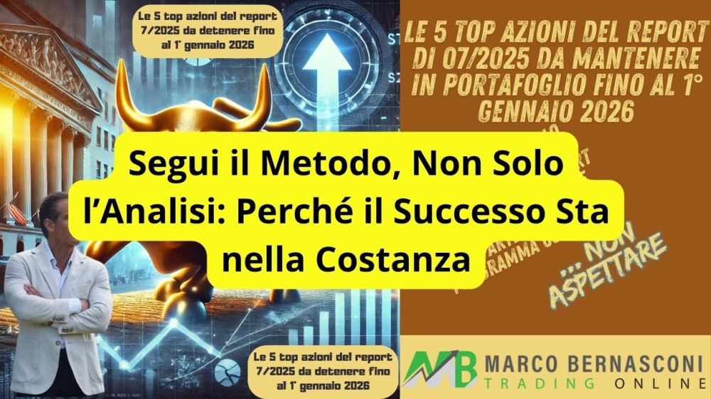Segui il Metodo, Non Solo l’Analisi Perché il Successo Sta nella Costanza