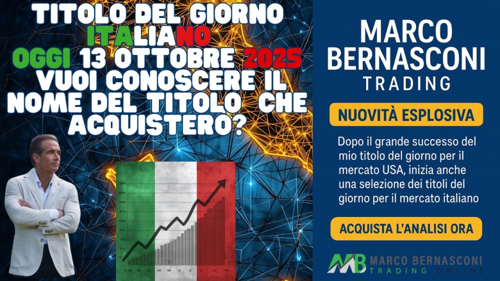 Titolo del giorno ITALIANO - Oggi 13 ottobre 2025 vuoi conoscere il nome del titolo che acquisterò?