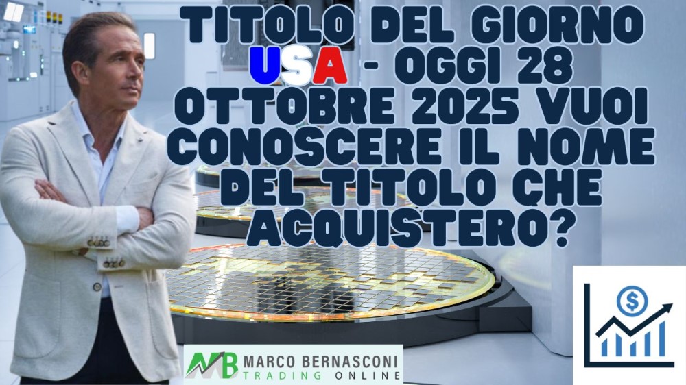 Titolo del giorno USA - Oggi 28 ottobre 2025 vuoi conoscere il nome del titolo che acquisterò (1)