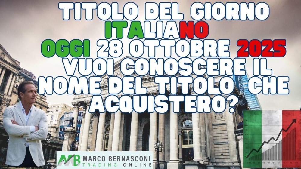 Titolo del Giorno Italiano   Oggi 28 Ottobre 2025  Vuoi conoscere il nome del titolo  che acquisterò (1)