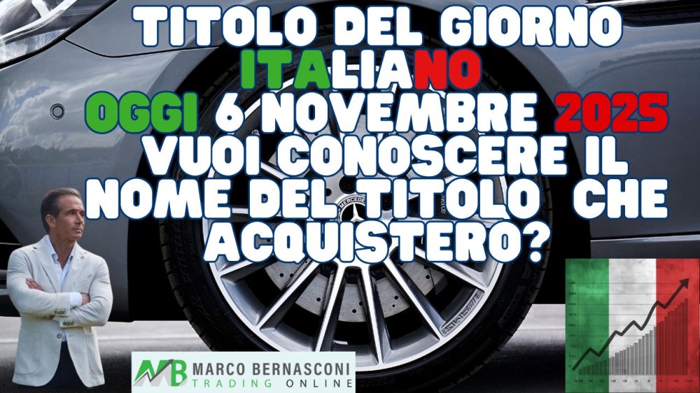 Titolo del Giorno italiano   Oggi 6 novembre 2025  Vuoi conoscere il nome del titolo  che acquisterò