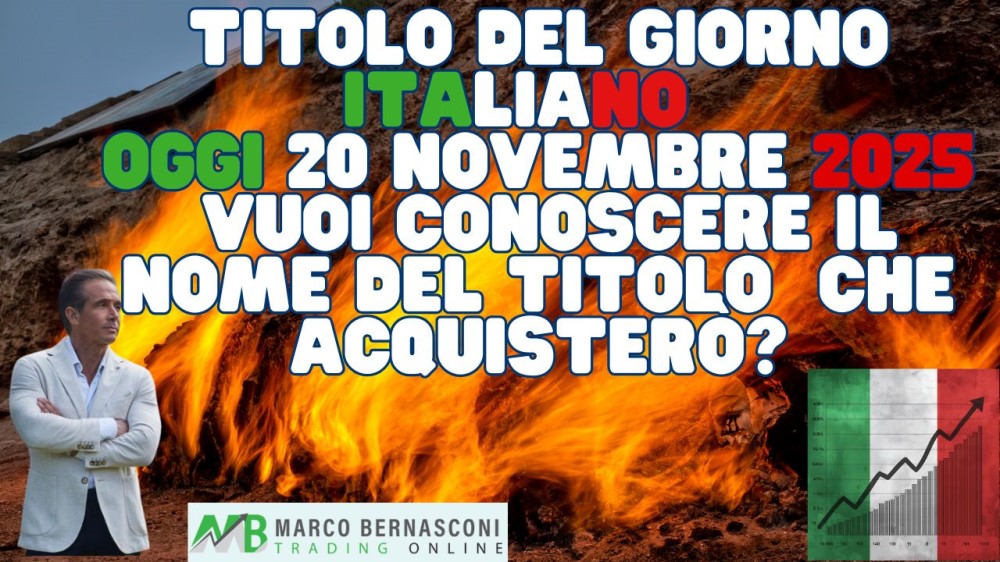 Titolo del Giorno italiano   Oggi 20 novembre 2025  Vuoi conoscere il nome del titolo  che acquisterò (2)