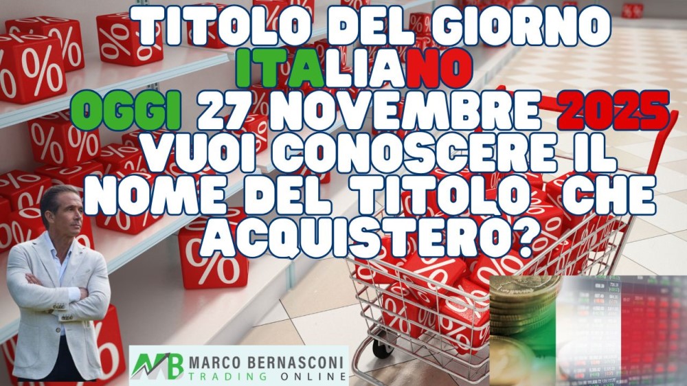 Titolo del Giorno italiano   Oggi 27 novembre 2025  Vuoi conoscere il nome del titolo  che acquisterò (1)