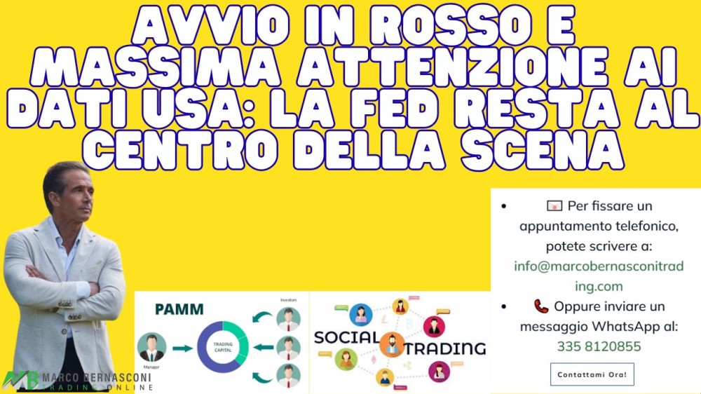 Avvio in rosso e massima attenzione ai dati USA la Fed resta al centro della scena