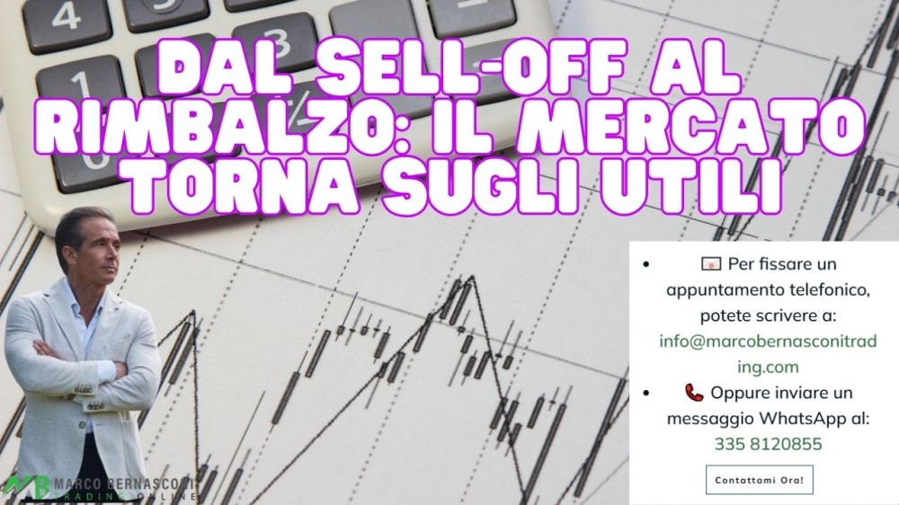 Dal sell-off al rimbalzo il mercato torna sugli utili