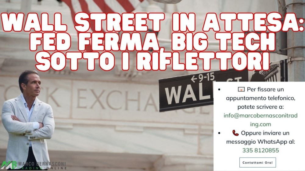 Wall Street in attesa: Fed ferma, Big Tech sotto i riflettori