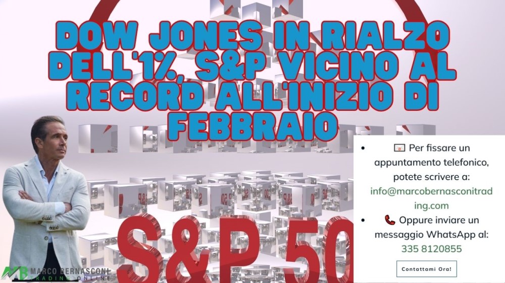 Dow Jones in rialzo dell'1%, SP vicino al record all'inizio di febbraio